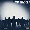 How I Got Over, The Roots - Qobuz