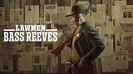 Lawmen: Bass Reeves - Episodenguide und News zur Serie