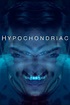 Hypochondriac (2022) | FilmFed