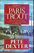 Paris Trout by Pete Dexter - Paperback - 1st Edition - 1991 - from ...