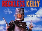 Reckless Kelly - Movie Reviews