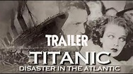 Titanic: Disaster in the Atlantic Trailer (1929) - YouTube