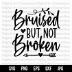 Bruised but Not Broken SVG Bruised but Not SVG Not Broken - Etsy Australia