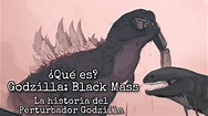 ¿Qué es Godzilla: Black Mass? El Godzilla más espeluznante ö - YouTube