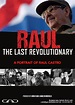 Raùl Castro: The Last Revolutionary - GAD