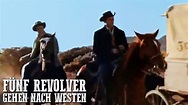 Fünf Revolver gehen nach Westen | Cowboy Film | Wilder Westen | Deutsch ...
