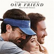 ‎Our Friend (Original Motion Picture Soundtrack) by Rob Simonsen on ...