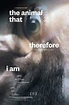 The Animal That Therefore I Am (2021) - AZ Movies