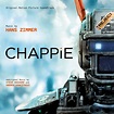 CHAPPIE – Original Motion Picture Soundtrack - ScifiSlacker.com