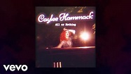 Caylee Hammack - All Or Nothing (Audio) - YouTube