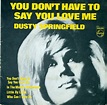 Dusty Springfield - You Don't Have To Say You Love Me | Releases | Discogs