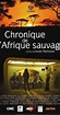 Chronique de l'Afrique sauvage (2010) - IMDb