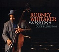 Rodney Whitaker/All Too Soon: The Music Of Duke Ellington