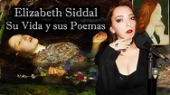 Elizabeth Siddal Su Vida y sus Poemas - YouTube