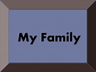 My Family PowerPoint presentation | Teaching Resources