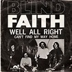 Blind Faith - Well All Right / Can't Find My Way Home (1969, Vinyl ...
