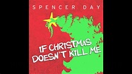 Spencer Day 'If Christmas Doesn't Kill Me' EP - YouTube