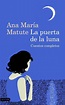 LA PUERTA DE LA LUNA | ANA MARIA MATUTE | Comprar libro 9788423343508