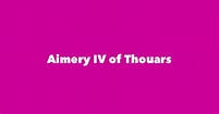 Aimery IV of Thouars - Spouse, Children, Birthday & More