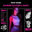 ‎Cheri Cheri Lady - Single by Max Oazo on Apple Music