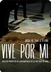Vive Por Mi - Película 2016 - Cine.com