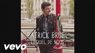Patrick Bruel - Lequel de nous (Audio) - YouTube