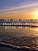 the sun is setting over the ocean and it says you are such a beautiful ...