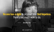 TOP 25 QUOTES BY DOROTHY DAY (of 188) | A-Z Quotes