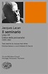 Il seminario. Libro VII, Jacques Lacan. Giulio Einaudi editore ...