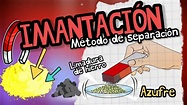 ¿QUÉ ES LA IMANTACIÓN? ⚡Métodos de separación de mezclas/fácil y ...