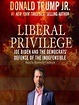 Liberal Privilege by Donald Trump · OverDrive: ebooks, audiobooks, and ...