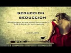 AUDIOLIBRO DE LA SEDUCCION / Psicologia aplicada a ligar - YouTube
