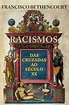 Racismos - Das Cruzadas ao Século XX, Francisco Bethencourt - Temas e ...