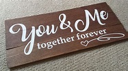 Pallet Art Sign You and Me together forever Custom