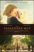 The Zookeeper's Wife (2017) Poster #1 - Trailer Addict