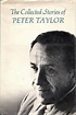 The collected stories of Peter Taylor by Peter Hillsman Taylor | Goodreads