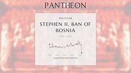 Stephen II, Ban of Bosnia Biography - Ban of Bosnia | Pantheon