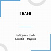 Conjugation Traer 🔸 Spanish verb in all tenses and forms | Conjugate in ...