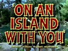 On an Island with You Trailer - YouTube