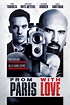 From Paris with Love (2010) — The Movie Database (TMDB)