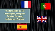 La formación de la monarquías europeas: España, Portugal, Inglaterra y ...