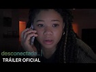 “Desconectada” - Tráiler oficial subtitulado español latino | Sony ...