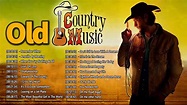 Best Old Country Songs Of All Time - Classic Counry Songs 60's 70's 80 ...