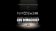 Where Have You Gone Lou DiMaggio? Trailer - YouTube