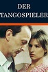 Der Tangospieler (1991) – Filmer – Film . nu