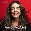 Ana Carolina - Fogueira em Alto Mar, Vol. 2 - EP Lyrics and Tracklist ...