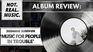 Susanne Sundfør - Music For People In Trouble - Album Review - YouTube
