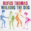 ‎Walking the Dog by Rufus Thomas on Apple Music