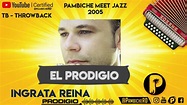 El Prodigio - Ingrata Reina (Pambiche Meet Jazz 2005) | Pambiche.Net ...