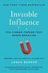 Invisible Influence, The Hidden Forces that Shape Behavior - Printige ...
